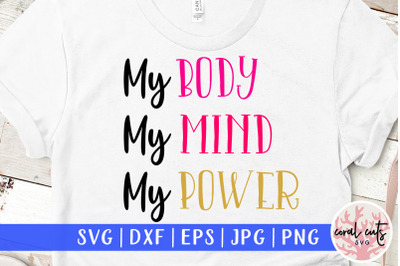 My body my mind my power - Women Empowerment SVG EPS DXF PNG