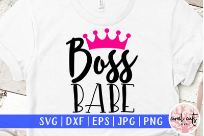 Boss babe - Women Empowerment SVG EPS DXF PNG