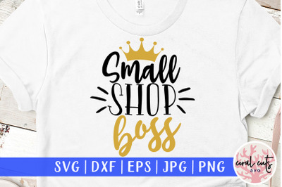 Small shop boss - Women Empowerment SVG EPS DXF PNG