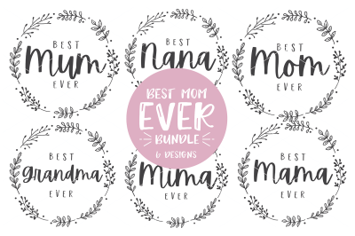 BEST MOM EVER BUNDLE - Mother&amp;amp;#039;s Day SVG DXF PNG