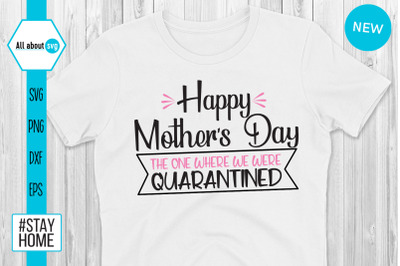 Happy Mothers Day Svg, Quarantine Svg