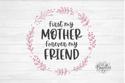 First My Mother, Forever My Friend SVG DXF PNG