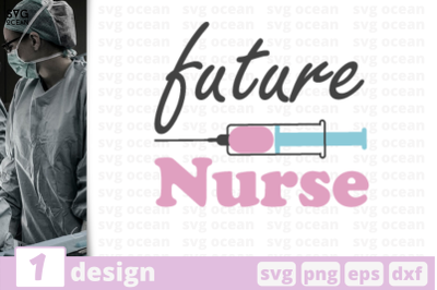 1 FUTURE NURSE&nbsp;svg bundle, nurse quotes cricut svg