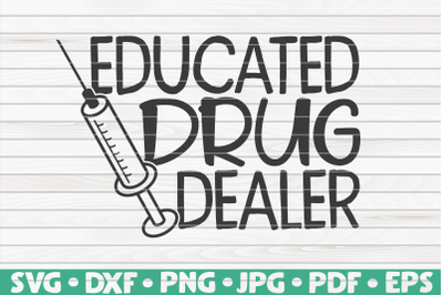 Educated drug dealer SVG | Nurse Life