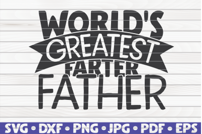 400 3742882 oh11hn0wee1nyb317vepxgrmi91j4y343q4em5d8 world 039 s greatest farter father svg father 039 s day