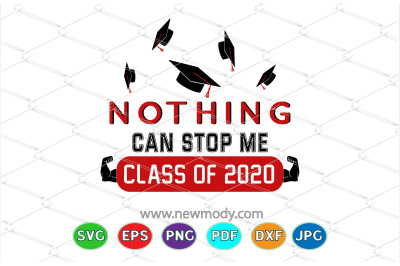 400 3743218 pj6oyftfxjuptjo7fzuejhrxuqlcgln3119vptzc nothing can stop me class of 2020 svg graduation 2020 svg