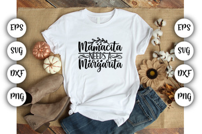 Mamacita Needs A Margarita SVG DXF PNG , EPS