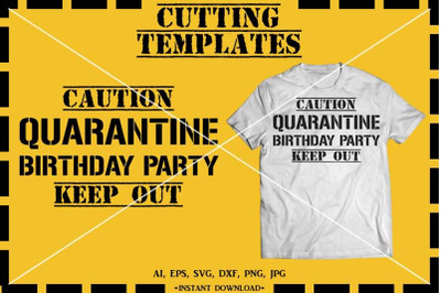 Quarantine Birthday, Happy Birthday, Silhouette, Cricut, Cameo, SVG, D