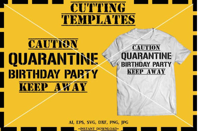 Quarantine Birthday, Birthday, Silhouette, Cricut, Cameo, SVG, D