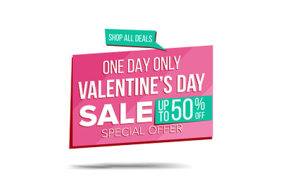 Valentine s Day Sale Banner Vector. Discount Up To 50 Off. Love Tag, Special February 14 Offer Banner. Good Deal Promotion. Isolated On White Illustration