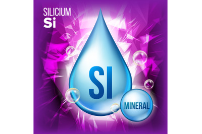 Si Silicium Vector. Mineral Blue Drop Icon. Vitamin Liquid Droplet Icon. Substance For Beauty, Cosmetic, Heath Promo Ads Design. 3D Mineral Complex With Chemical Formula. Illustration