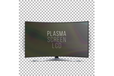 Screen Lcd Plasma Vector. Curved TV Modern Blank Led Screen Panel Isolated On White Background. Realistic Illustration