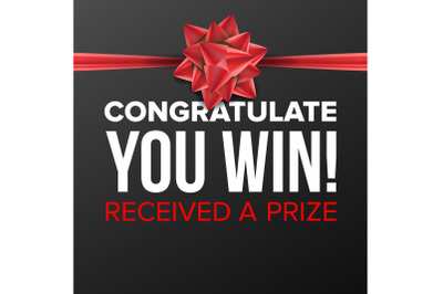 You Win Poster Vector. Festive Sign. Prize Concept. Red Satin Bow. Gift Card. Illustration