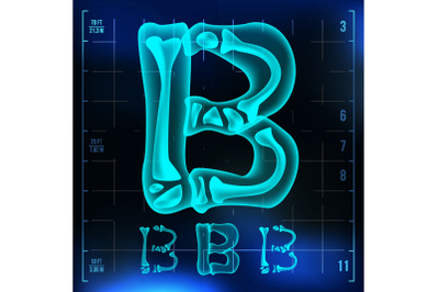 B Letter Vector. Capital Digit. Roentgen X-ray Font Light Sign. Medical Radiology Neon Scan Effect. Alphabet. 3D Blue Light Digit With Bone. Medical, Pirate, Futuristic Style. Illustration