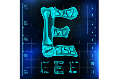 E Letter Vector. Capital Digit. Roentgen X-ray Font Light Sign. Medical Radiology Neon Scan Effect. Alphabet. 3D Blue Light Digit With Bone. Medical, Hospital, Pirate, Futuristic Style. Illustration