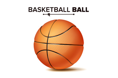 Realistic Basketball Ball Vector. Classic Round Orange Ball. Sport Game Symbol. Illustration