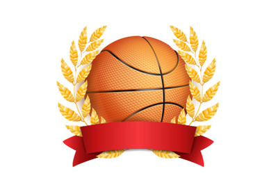 Basketball Award Vector. Sport Banner Background. Orange Ball&2C; Red Ribbon&2C; Laurel Wreath. 3D Realistic Isolated Illustration