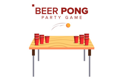 Beer Pong Game Vector. Alcohol Party Game. Red Cups On Table And Ball. Isolated Flat Illustration