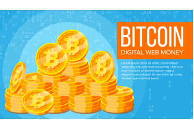 Bitcoin Banner Vector. Electronic Web Money. Gold Coins Stacks. Business Crypto Currency. Cyber Cash. Mining Technology. Flat Illustration