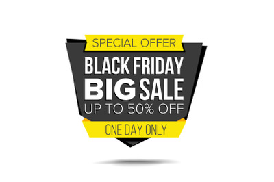 Black Friday Sale Banner Vector. Up To 50 Percent Off Friday Badge. Crazy Sale Poster. Isolated Illustration