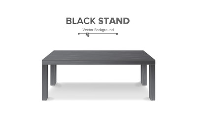 Black Table, Stand Vector. 3D Stand Template For Object Presentation. Realistic Vector Illustration.