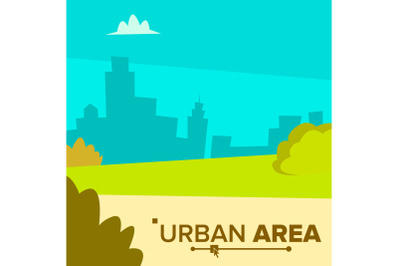 Urban Area Vector. Modern City Town Landscape With Buildings. Flat Cartoon Illustration