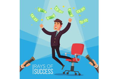 Happy Manager, Businessman Vector. Man Worker Getting A Lot Of Money And Jumping From An Office Chair. Flashlight And Hand. Flat Illustration