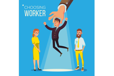 Choosing Worker Vector. Smiling Business Man In Suit. Standing Office Workers. Person For Hiring. Hand Choose Happy Employee. Having A Job Interview With HR. Job And Staff, Human And Recruitment. Flat