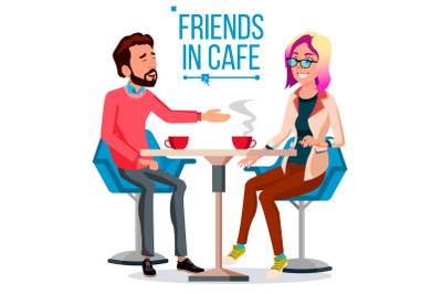 Couple In Restaurant Vector. Friends Or Boyfriend, Girlfriend. Man And Woman. Sitting Together And Drinking Coffee. Isolated Cartoon Illustration