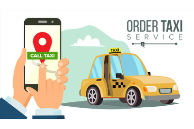 Booking Taxi Via Mobile App Vector. Hand Holding Smartphone. Taxi Ordering Service. Online Mobile Taxi Order. Call By Phone. Flat Illustration