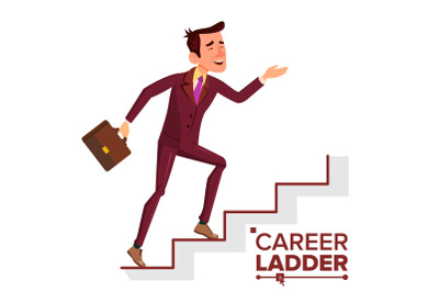 Businessman Climbing Career Ladder Vector. Fast Growth. Job Success Concept. Stairs. Step By Step. Isolated Cartoon Illustration