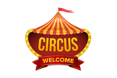 Circus Sign Vector. Carnival Light Bulb Frame. Flat Isolated Illustration