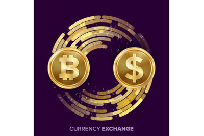 Digital Currency Money Exchange Vector. Bitcoin, Dollar. Fintech Blockchain. Gold Coins With Digital Stream. Cryptography. Conversion Commercial Operation. Business Investment. Financial Illustration