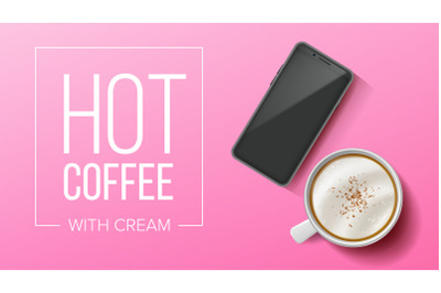 Cup Of Coffee And Mobile Vector. Pink Background Top View. Realistic Smartphone And White Coffee Mug. Caffeine Hot Drink. Illustration