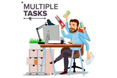 Multiple Tasks Businessman Vector. Many Hands. Efficiency And Productivity. Plodding Worker. Flat Cartoon Illustration