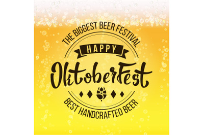 Oktoberfest Beer Festival Vector. Close Up Light Beer With Foam And Bubbles. Lettering Typography. German Traditional Festival.