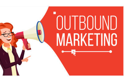 Outbound Marketing Banner Vector. Female With Megaphone. Loudspeaker. Business Advertising. Place For Text. Isolated Illustration