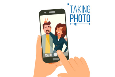 Taking Photo On Smartphone Vector. Smiling Friends Taking Selfie. People Posing. Hand Holding Smartphone. Friendship Concept. Isolated Flat Cartoon Illustration