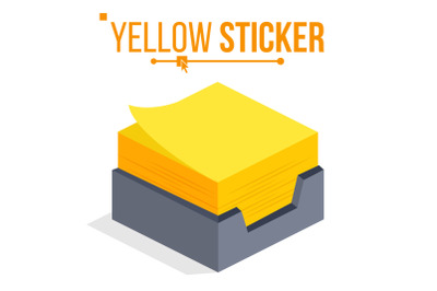 Yellow Sticker Vector. Office Stickers For Notes. Isometric Paper Note. Isolated Illustration