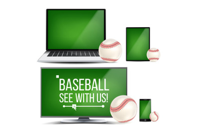 Baseball Application Vector. Field&2C; Baseball Ball. Online Stream&2C; Bookmaker Sport Game App. Banner Design Element. Live Match. Monitor&2C; Laptop&2C; Touch Tablet&2C; Mobile Smart Phone. Realistic Illustration