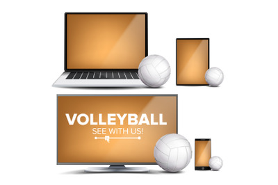 Volleyball Application Vector. Field&2C; Volleyball Ball. Online Stream&2C; Bookmaker&2C; Sport Game App. Banner Design Element. Live Match. Monitor&2C; Laptop&2C; Tablet&2C; Mobile Smart Phone. Realistic Illustration