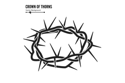 Crown Of Thorns. Silhouette Of A Crown Of Thorns. Jesus Christ. Isolated On White Background. Vector Illustration.