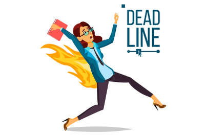 Deadline Concept Vector. Lack Of Time. Mess And Deadline Tasks. Stress In Office. Running Business Woman On Fire. Workers Hurry Up With Job. Illustration