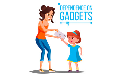 Children s Gadget Dependence Vector. Mother Takes Smartphone From Daughter. Parental Upbringing. Isolated Cartoon Illustration