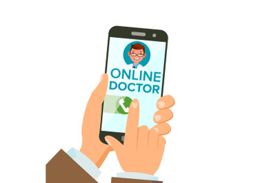 Online Doctor App Vector. Hands Holding Smartphone. Online Consultation. Man On Screen. Healthcare Mobile Service. Isolated Flat Illustration