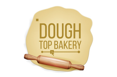 Dough Vector. Rolling Pin. Top View. Preparing Tool. Banner Design. Realistic Isolated Illustration