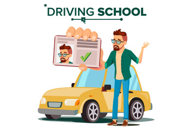 Man In Driving School Vector. Training Car. Successful Pass Exam. Learning To Drive. Driving License. Isolated Flat Illustration