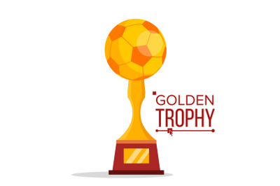 Soccer Golden Trophy Vector. World Cup Event. Football Golden Ball. Championship Design Element. Isolated Flat Cartoon Illustration