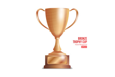 Bronze Trophy Cup. Winner Concept. Award Design. Isolated On White Background Vector Illustration