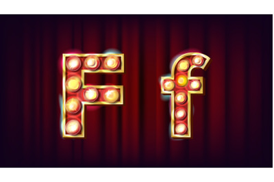 F Letter Vector. Capital&2C; Lowercase. Font Marquee Light Sign. Retro Shine Lamp Bulb Alphabet. 3D Electric Glowing Digit. Vintage Gold Illuminated Light. Carnival&2C; Circus&2C; Casino Style. Illustration